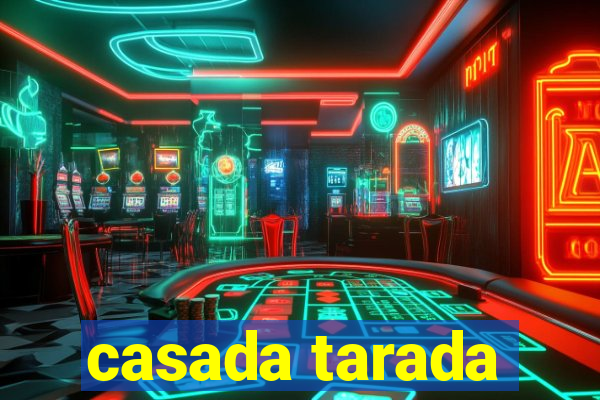 casada tarada